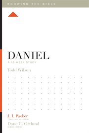 Daniel : A 12-Week Study. Knowing the Bible cover image