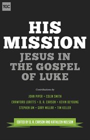 His Mission : Jesus in the Gospel of Luke cover image