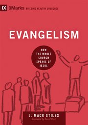 Evangelism : How the Whole Church Speaks of Jesus. Building Healthy Churches cover image