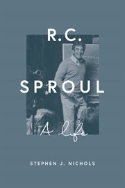 R. C. Sproul : A Life cover image