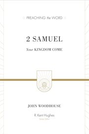 2 Samuel : Your Kingdom Come. Preaching the Word cover image