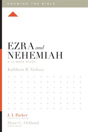 Ezra and Nehemiah : A 12-Week Study. Knowing the Bible cover image