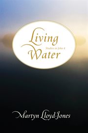Living Water : Studies in John 4 cover image