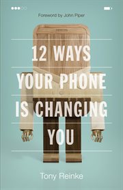 12 Ways Your Phone Is Changing You cover image