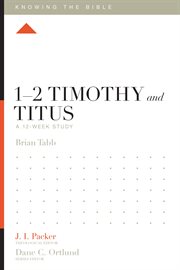 1–2 Timothy and Titus : A 12-Week Study. Knowing the Bible cover image