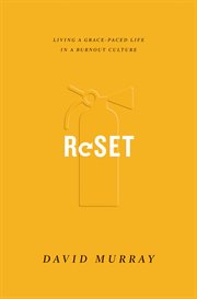 Reset : Living a Grace-Paced Life in a Burnout Culture cover image