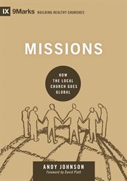 Missions : How the Local Church Goes Global. Building Healthy Churches cover image