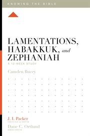 Lamentations, Habakkuk, and Zephaniah : A 12-Week Study. Knowing the Bible cover image