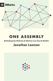 One Assembly : Rethinking the Multisite and Multiservice Church Models cover image