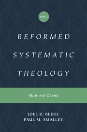 Reformed Systematic Theology, Volume 2 : Man and Christ. Reformed Systematic Theology cover image