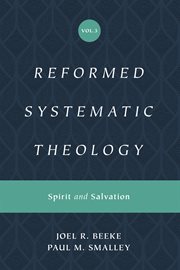 Spirit and Salvation : Reformed Systematic Theology cover image