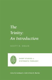 The Trinity : An Introduction. Short Studies in Systematic Theology cover image