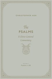 The Psalms (Volume 2, Psalms 1–50) : A Christ-Centered Commentary cover image