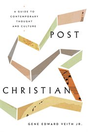 Post-Christian : A Guide to Contemporary Thought and Culture cover image