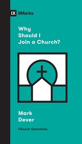 Why Should I Join a Church? : Church Questions cover image