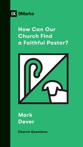 How Can Our Church Find a Faithful Pastor? : Church Questions cover image