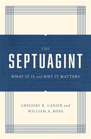 The Septuagint : What It Is and Why It Matters cover image