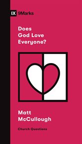 Does God Love Everyone? : Church Questions cover image