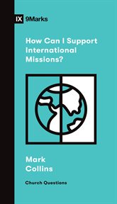 How Can I Support International Missions? : Church Questions cover image