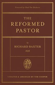 The Reformed Pastor (Foreword by Chad Van Dixhoorn) : Updated and Abridged cover image