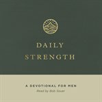 Daily Strength : A Devotional for Men cover image