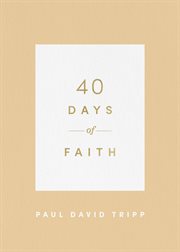 40 Days of Faith : 40 Days Devotionals cover image