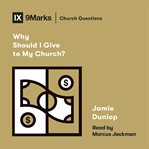 Why Should I Give to My Church? cover image