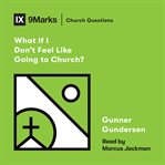 What if I Don't Feel Like Going to Church? cover image
