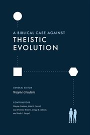A Biblical Case against Theistic Evolution cover image