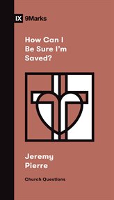 How Can I Be Sure I'm Saved? : Church Questions cover image