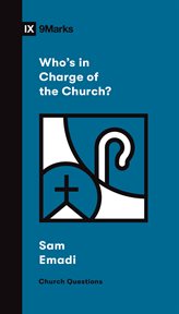 Who's in Charge of the Church? : Church Questions cover image