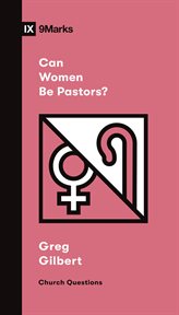 Can Women Be Pastors? : Church Questions cover image
