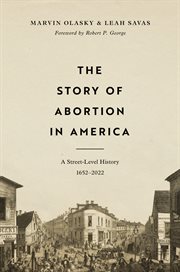 The Story of Abortion in America : A Street-Level History, 1652–2022 cover image