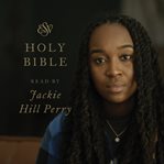 ESV Audio Bible, Read by Jackie Hill Perry cover image