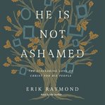 He Is Not Ashamed cover image