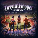 The Prince and the Blight : Dream Keeper Saga cover image