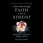I Don't Have Enough Faith to Be an Atheist cover image