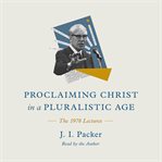 Proclaiming Christ in a Pluralistic Age cover image