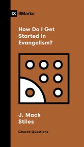 How Do I Get Started in Evangelism? : Church Questions cover image