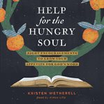 Help for the Hungry Soul : Eight Encouragements to Grow Your Appetite for God's Word cover image