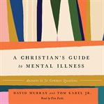 A Christian's Guide to Mental Illness cover image