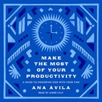 Make the Most of Your Productivity cover image