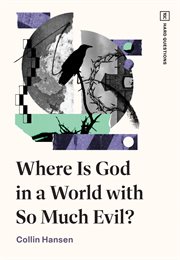 Where Is God in a World With So Much Evil? cover image