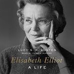 Elisabeth Elliot : A Life cover image