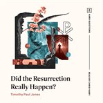 Did the Resurrection Really Happen? cover image