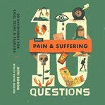 10 Questions About Pain and Suffering cover image