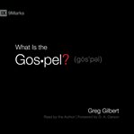 What Is the Gospel? cover image