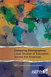 Comparing ethnographies : local studies of education across the Americas cover image