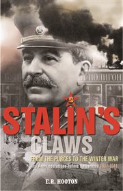 Stalin's claws. From the Purges to the Winter War: Red Army Operations Before Barbarossa 1937-1941 cover image