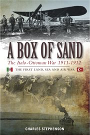A box of sand. The Italo-Ottoman War 1911-1912 cover image